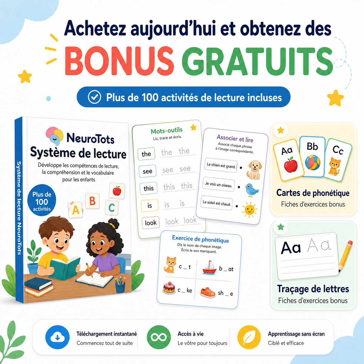 Système de lecture NeuroTots™ : plus de 100 activités pour aider votre enfant à lire avec confiance et à ne plus prendre de retard.